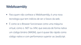 Por que usar .NET no browser?
 