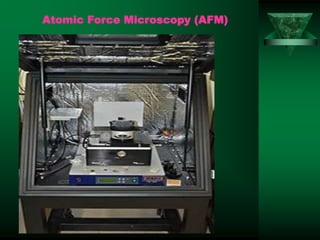Atomic Force Microscopy (AFM)
 