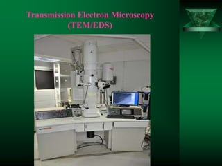 Transmission Electron Microscopy
(TEM/EDS)
 