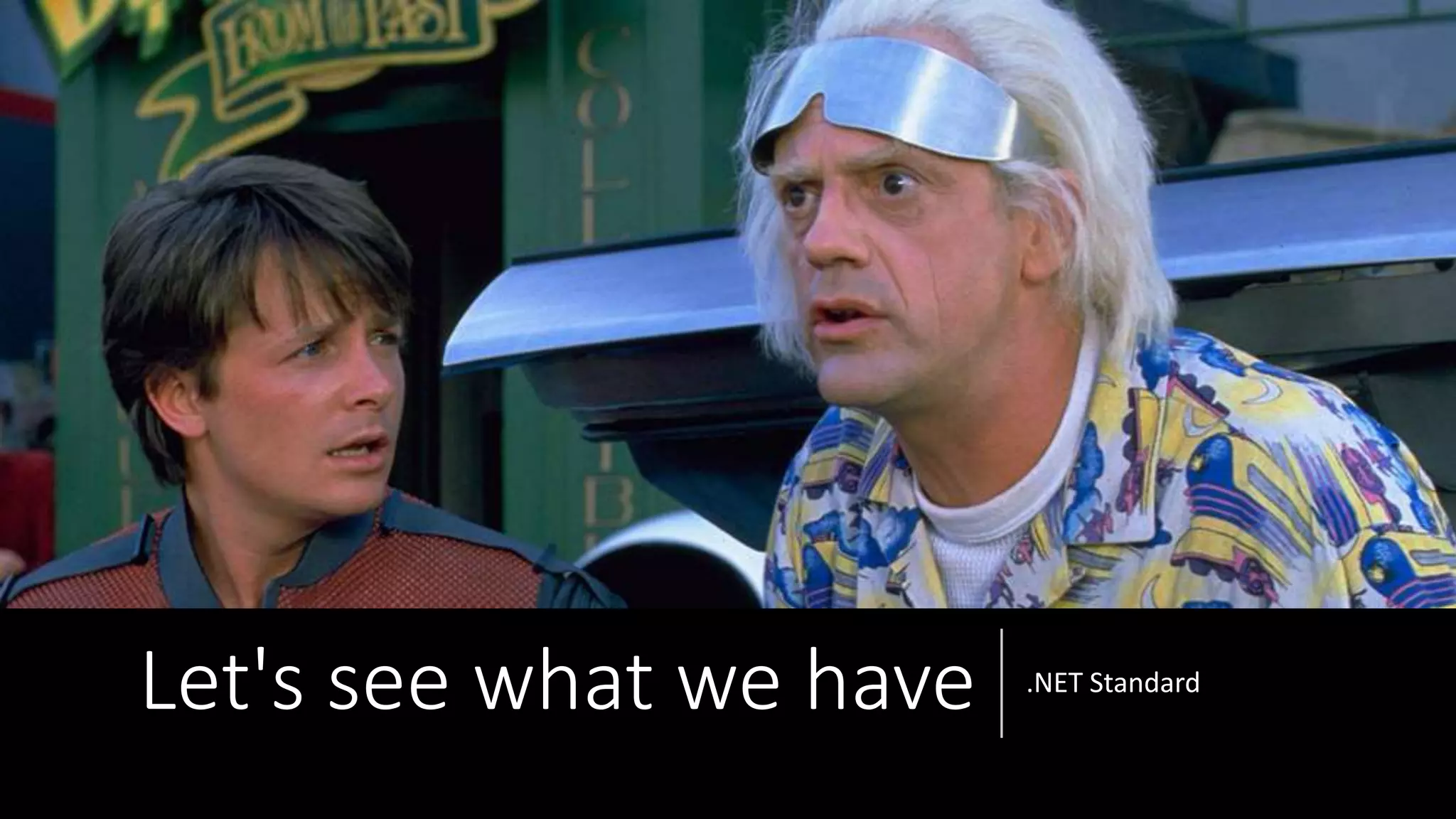 Let's see what we have .NET Standard
 