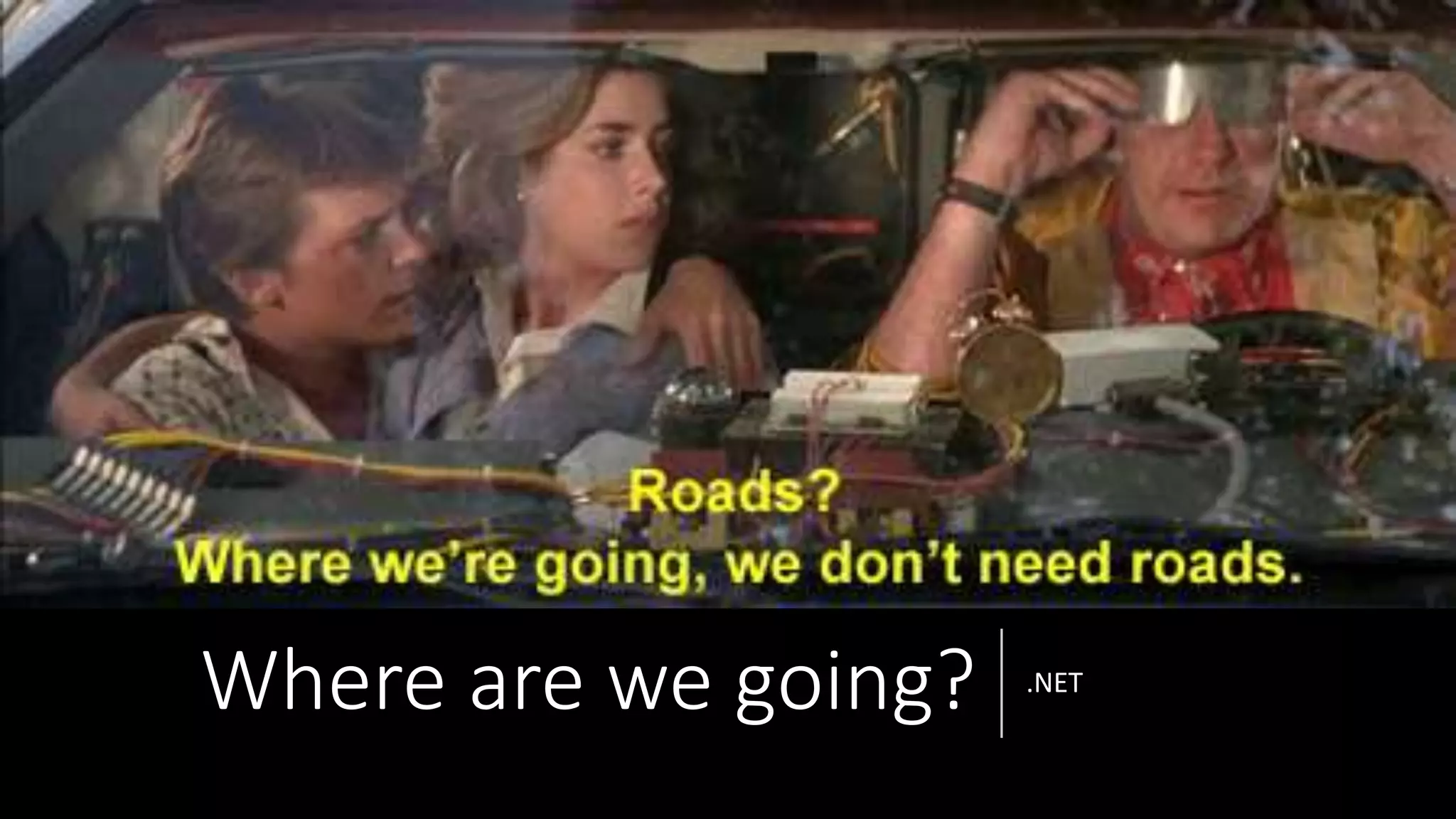 Where are we going? .NET
 