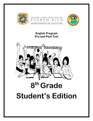 English Program
Pre and Post Test
8th
Grade
Student’s Edition
 