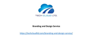 Branding and Design Service
https://techcloudltd.com/branding-and-design-service/
 