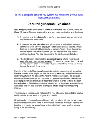 Recurring Income Secrets
Recurring Income Secrets - 5 -
To find a complete done for you system that makes me $1000s every
...