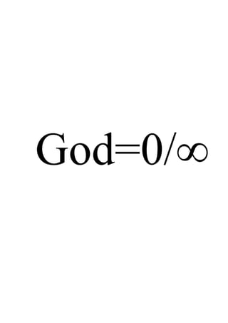 God=0/∞
 