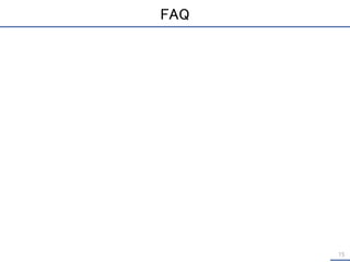 FAQ
15
 