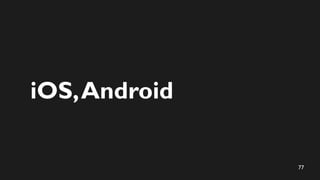 77
iOS,Android
 