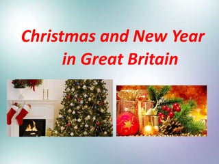 Christmas and New Year
in Great Britain
 