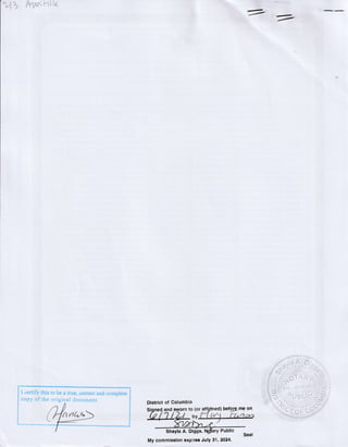 'i,la &?sqh{k
" -t,
*
*
I certifu this to tre a true, comect and eomplete
copy of the original document"
District ol Columbia
My commlselon cxp:f6a JulY 31,2024.
 
