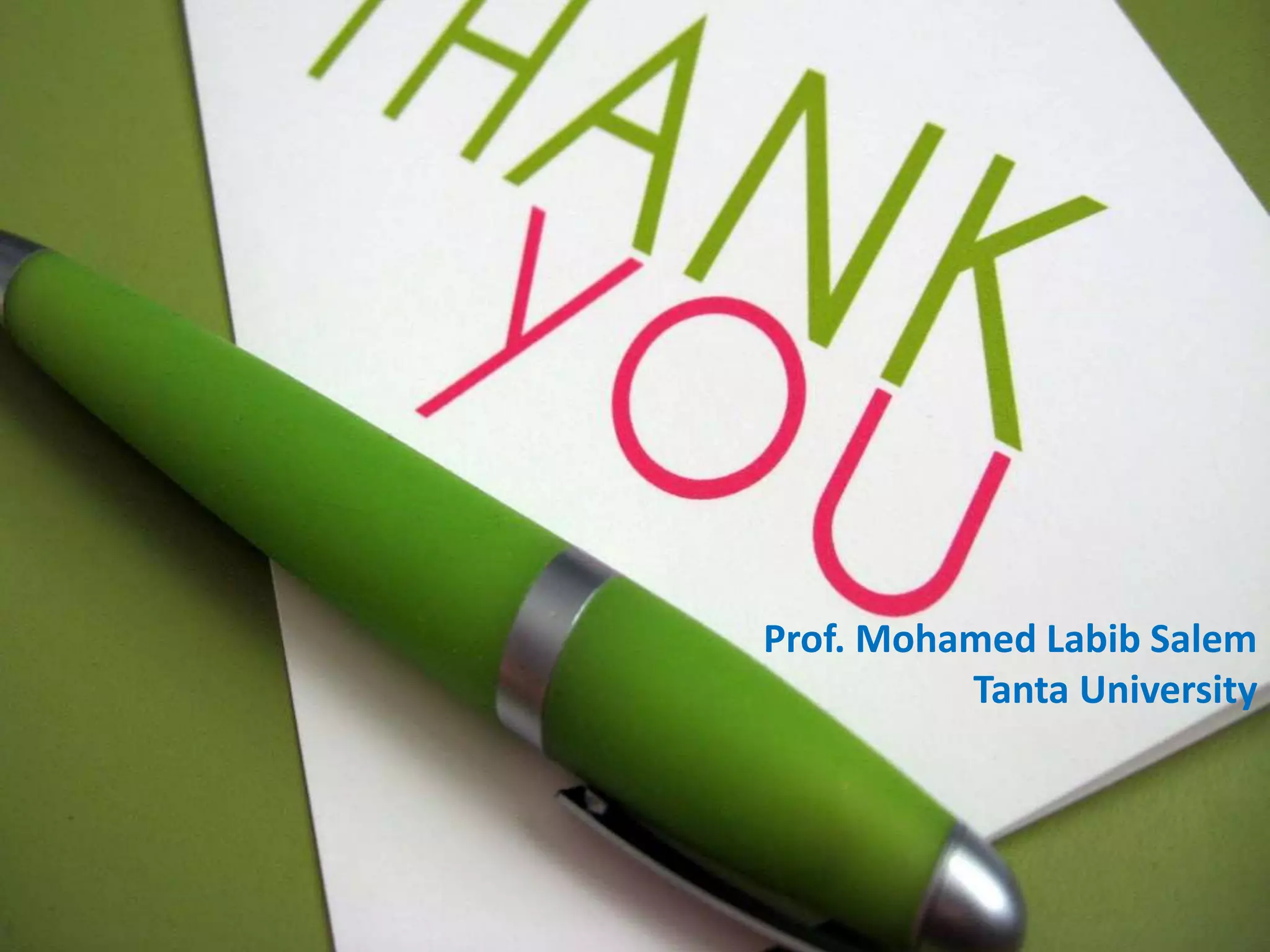 Prof. Mohamed Labib Salem
Tanta University
 