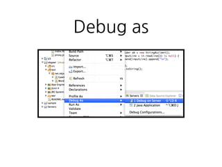 Debug as
 
