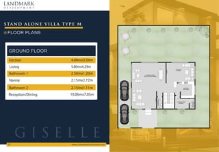 FLOOR PLANS
stand alone villa type m
LANDMARK
d e v e l o p m e n t
WWW.LANDMARKDEVELOPMENTS.NET
17
GROUND FLOOR
kitchen 4.00mx3.50m
Living 5.80mx4.29m
Bathroom 1 2.50mx1.20m
Reception/Dining 10.06mx7.05m
Bathroom 2 2.15mx1.11m
Nanny 2.15mx2.72m
G I S E L L E
 