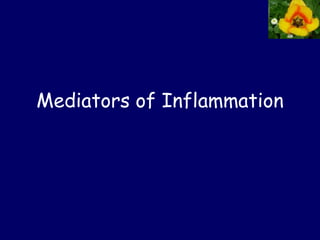 Mediators of Inflammation
 