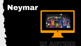 Neymar
 
