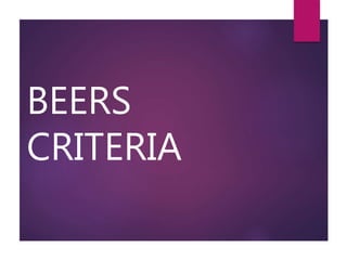BEERS
CRITERIA
 