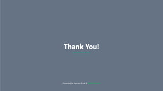 38
PAGE
Thank You!
Presented by Hyunjun Park @ NAVER Security
 