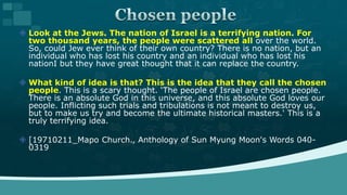  Look at the Jews. The nation of Israel is a terrifying nation. For
two thousand years, the people were scattered all ove...