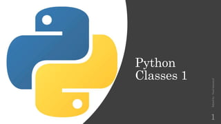 Python
Classes 1
Edited
by
:
Nouf
almunyif
1
 