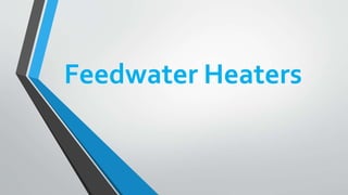 Feedwater Heaters
 