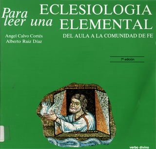 Á. Calvo y A. Ruiz - Para Leer una Eclesiologia Elemental. (2).pdf