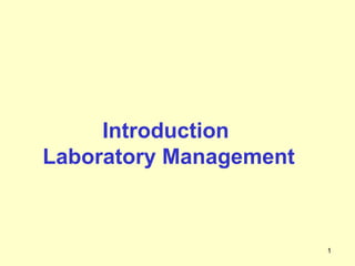 1
Introduction
Laboratory Management
 