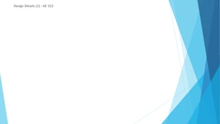 Design Details (3) - AE 322
 