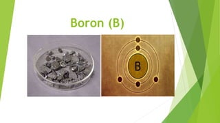 Boron (B)
 