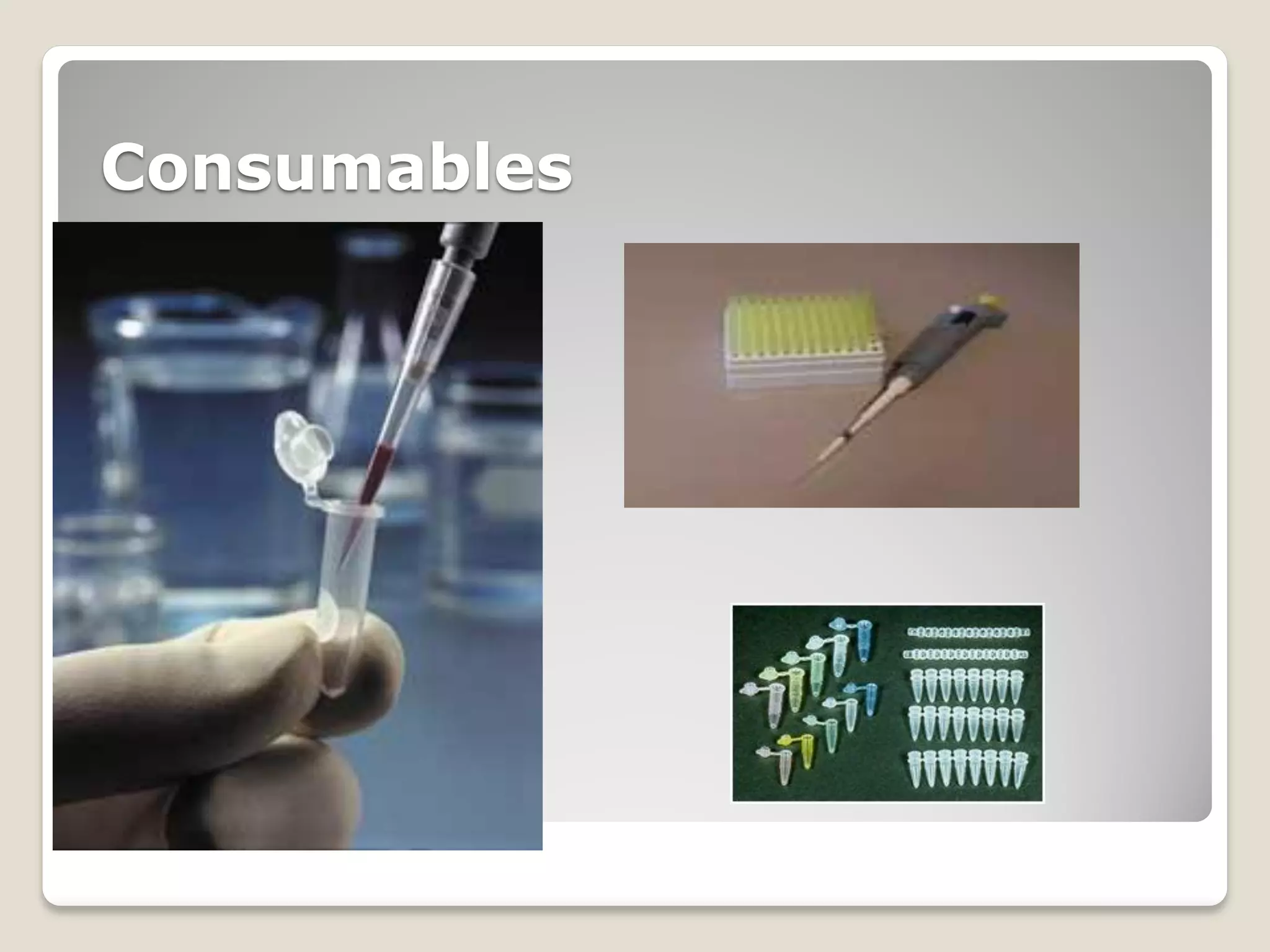 Consumables
 
