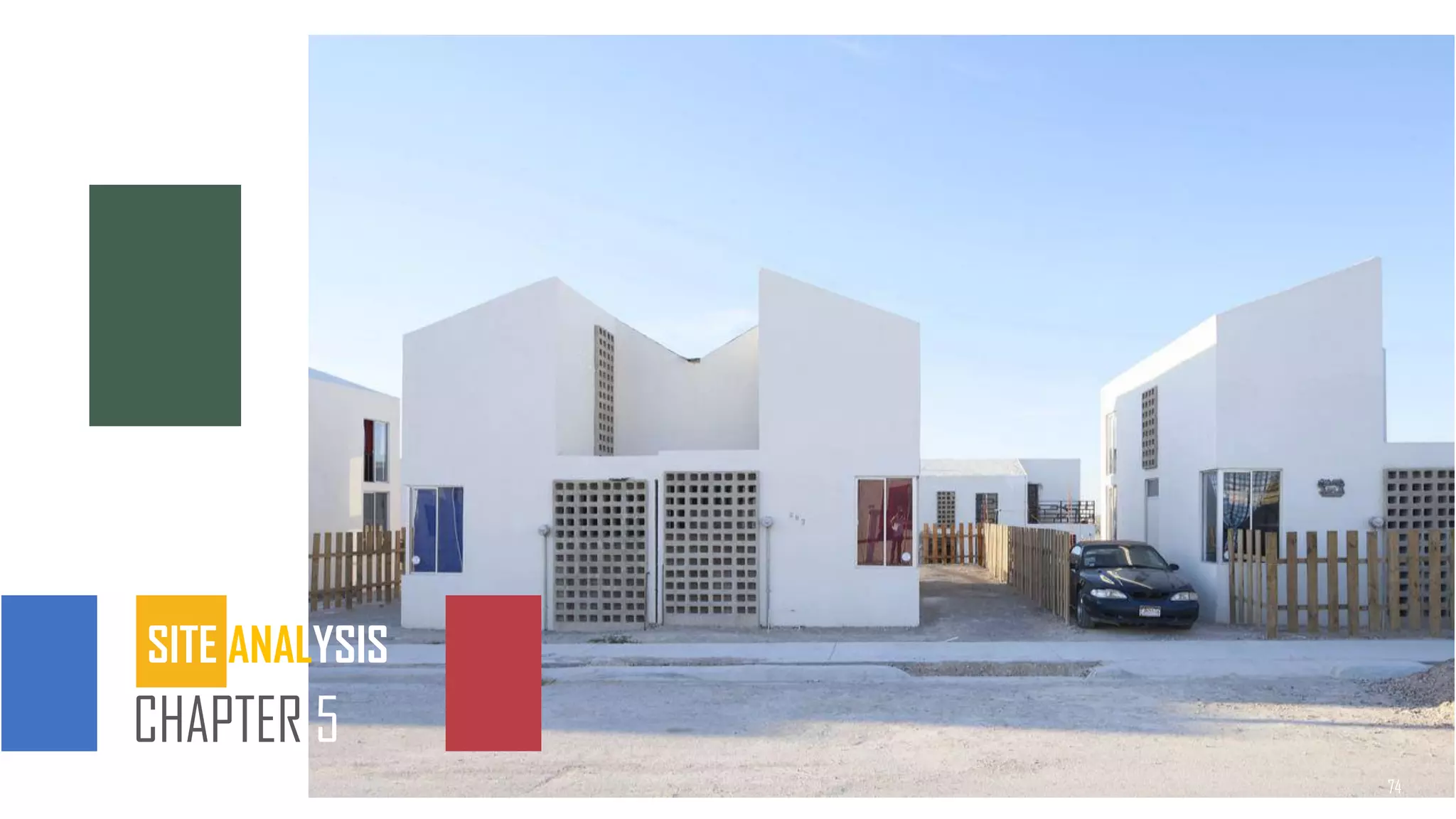 SITE ANALYSIS
CHAPTER 5
74
 