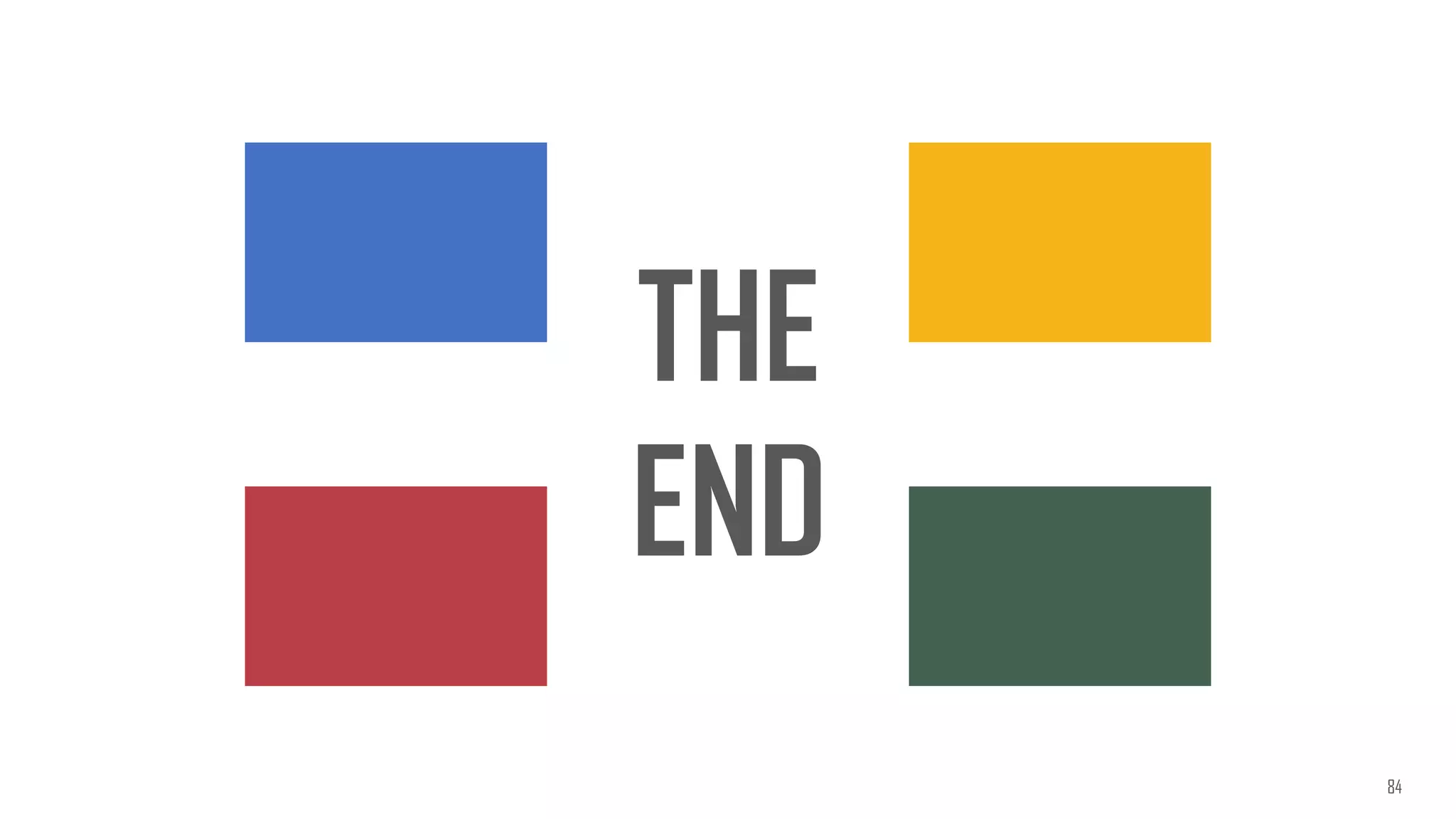 THE
END
84
 
