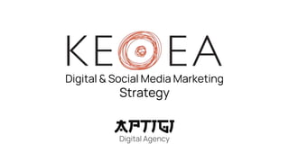 Digital & Social Media Marketing
Strategy
Digital Agency
 