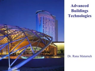 Advanced
Buildings
Technologies
Dr. Rana Matarneh
 