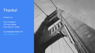 Thanks!
Contact us:
Your Company
123 Your Street
Your City, ST 12345
no_reply@example.com
www.example.com
 