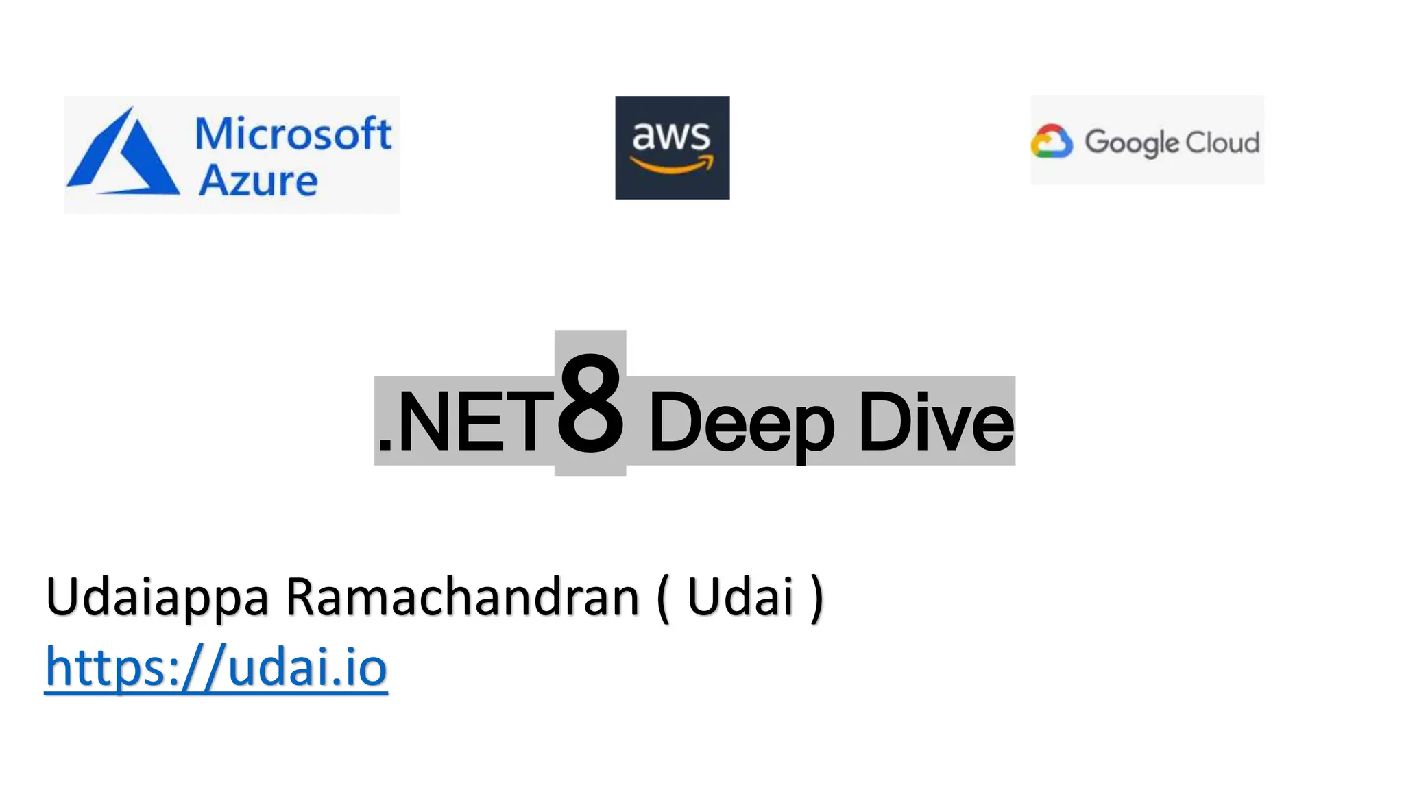 .NET8 Deep Dive
Udaiappa Ramachandran ( Udai )
https://udai.io
 