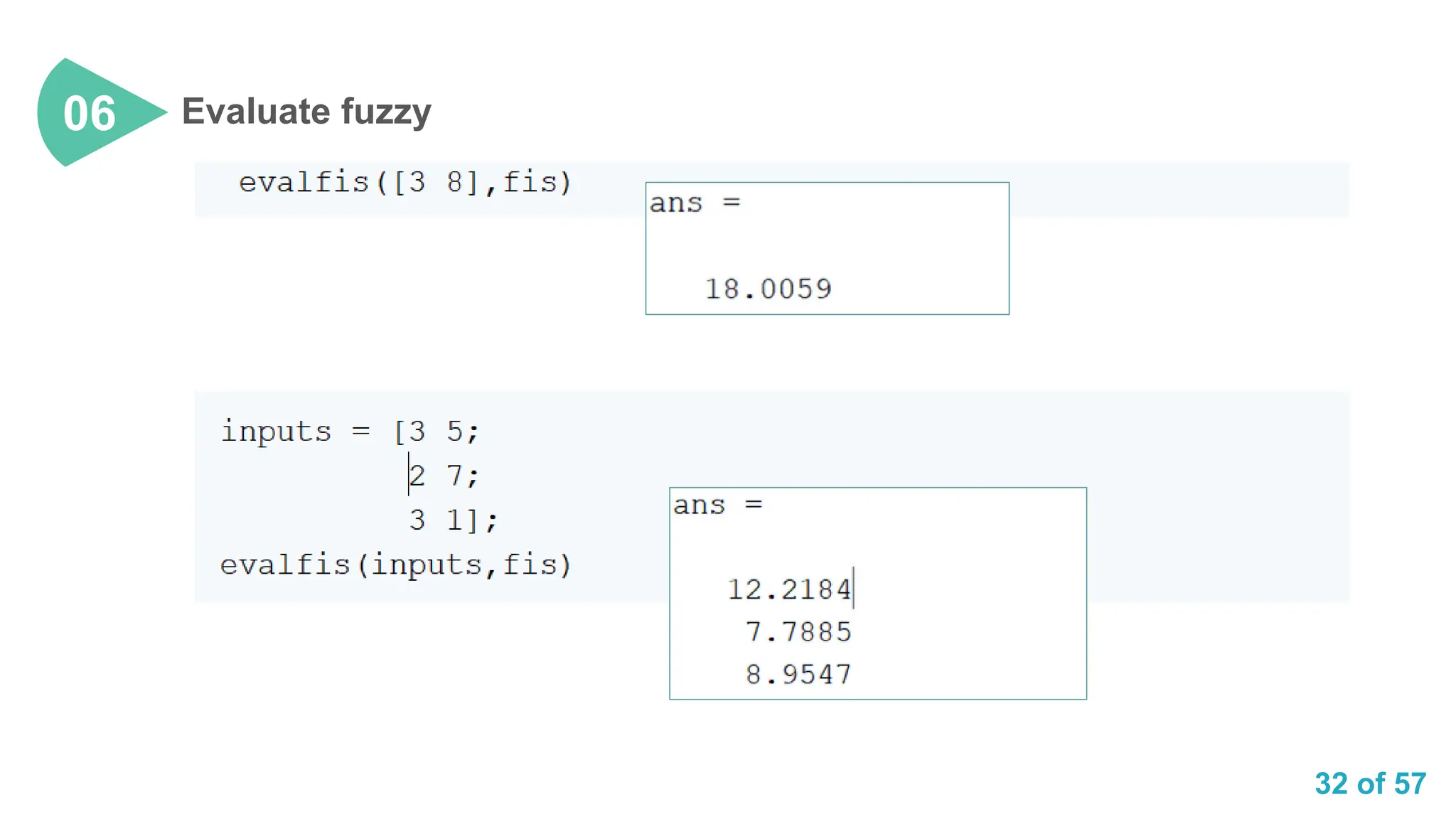 32 of 57
Evaluate fuzzy
06
 