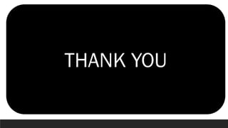THANK YOU
 