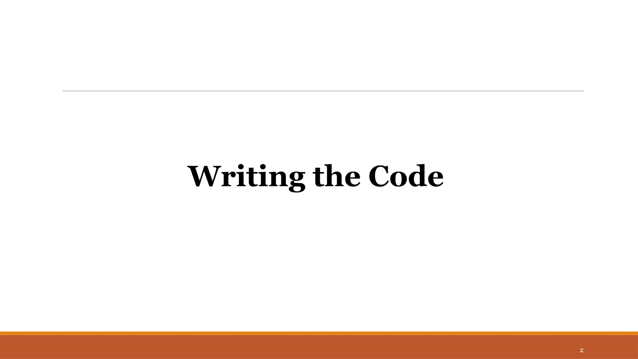 2
Writing the Code
 