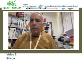 Video 2
Silicon
 