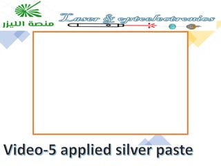 Video-5 applied silver paste
 