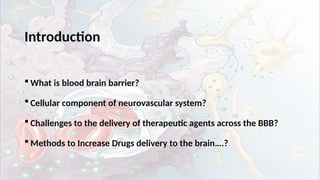 Blood Brain Barrier and Drug Delivery to CNS | PPTX