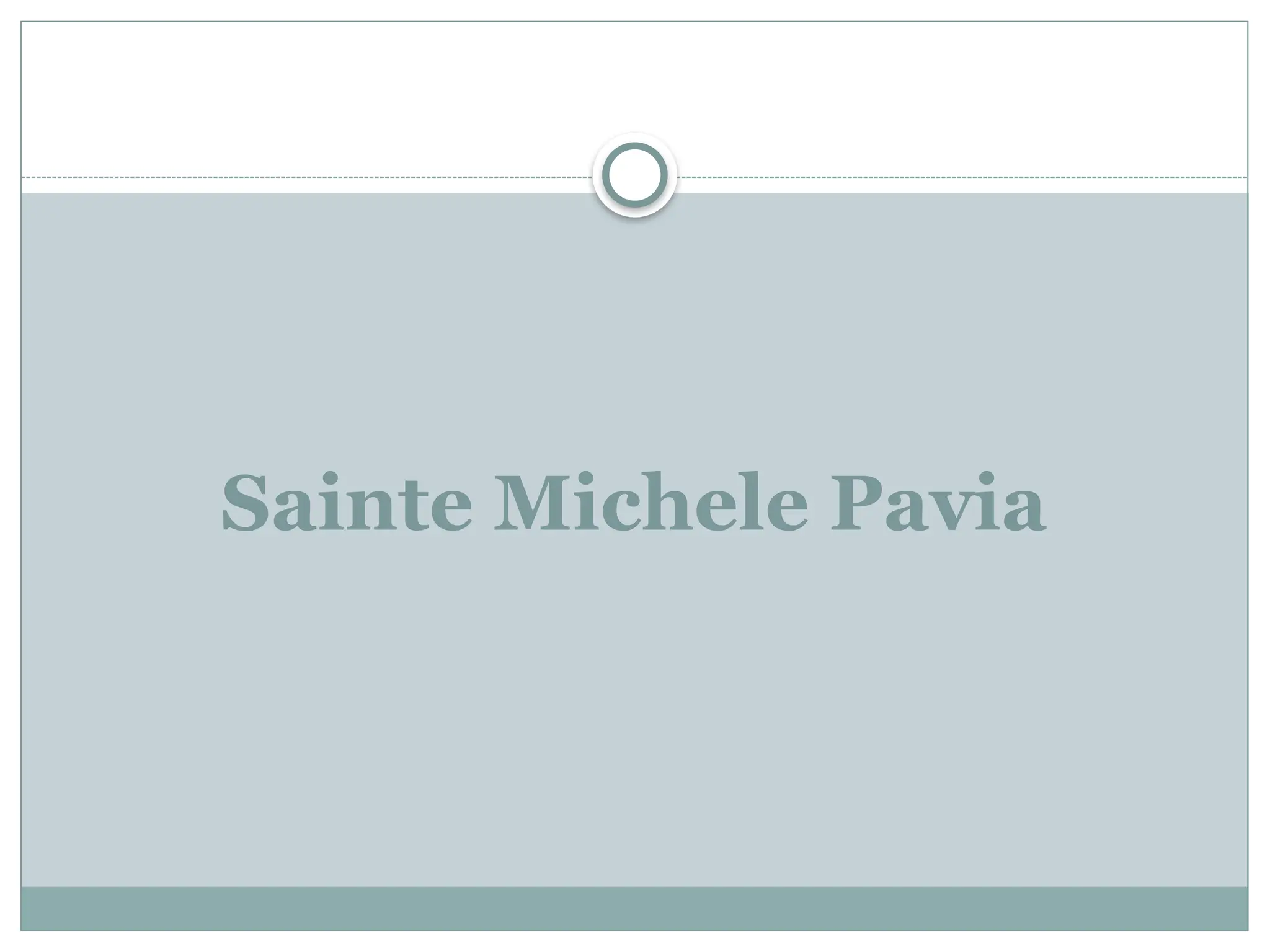 Sainte Michele Pavia
 