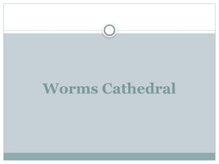 Worms Cathedral
 