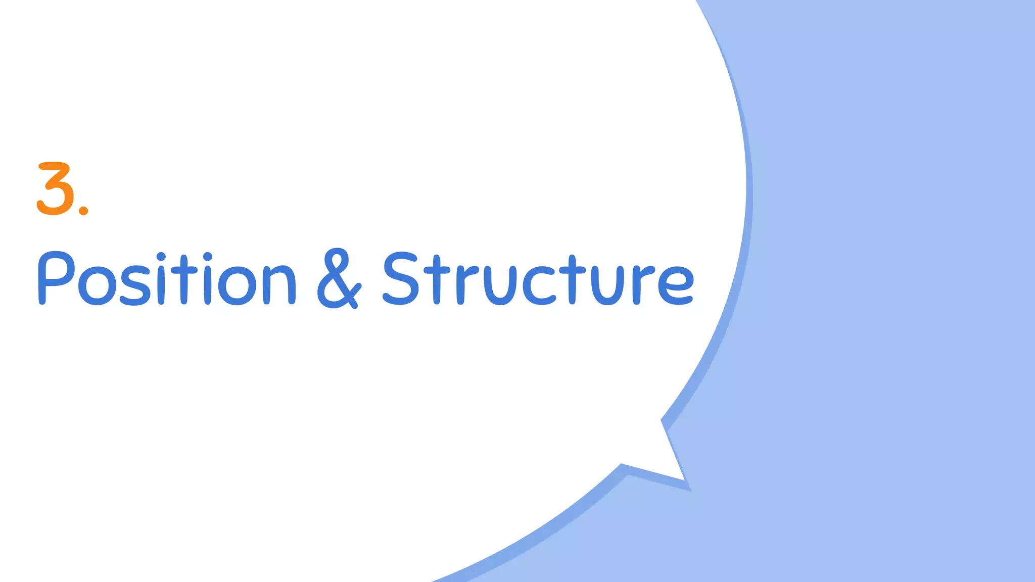 3.
Position & Structure
 