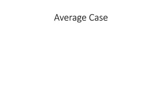 Average Case
 