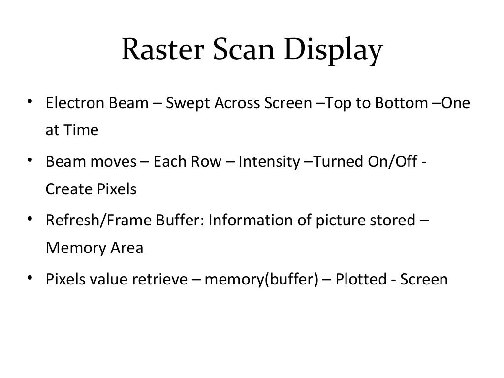 Random and raster scanRandom and raster scan
