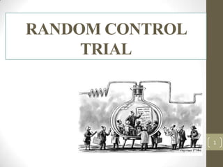 RANDOM CONTROL
     TRIAL




                 1
 