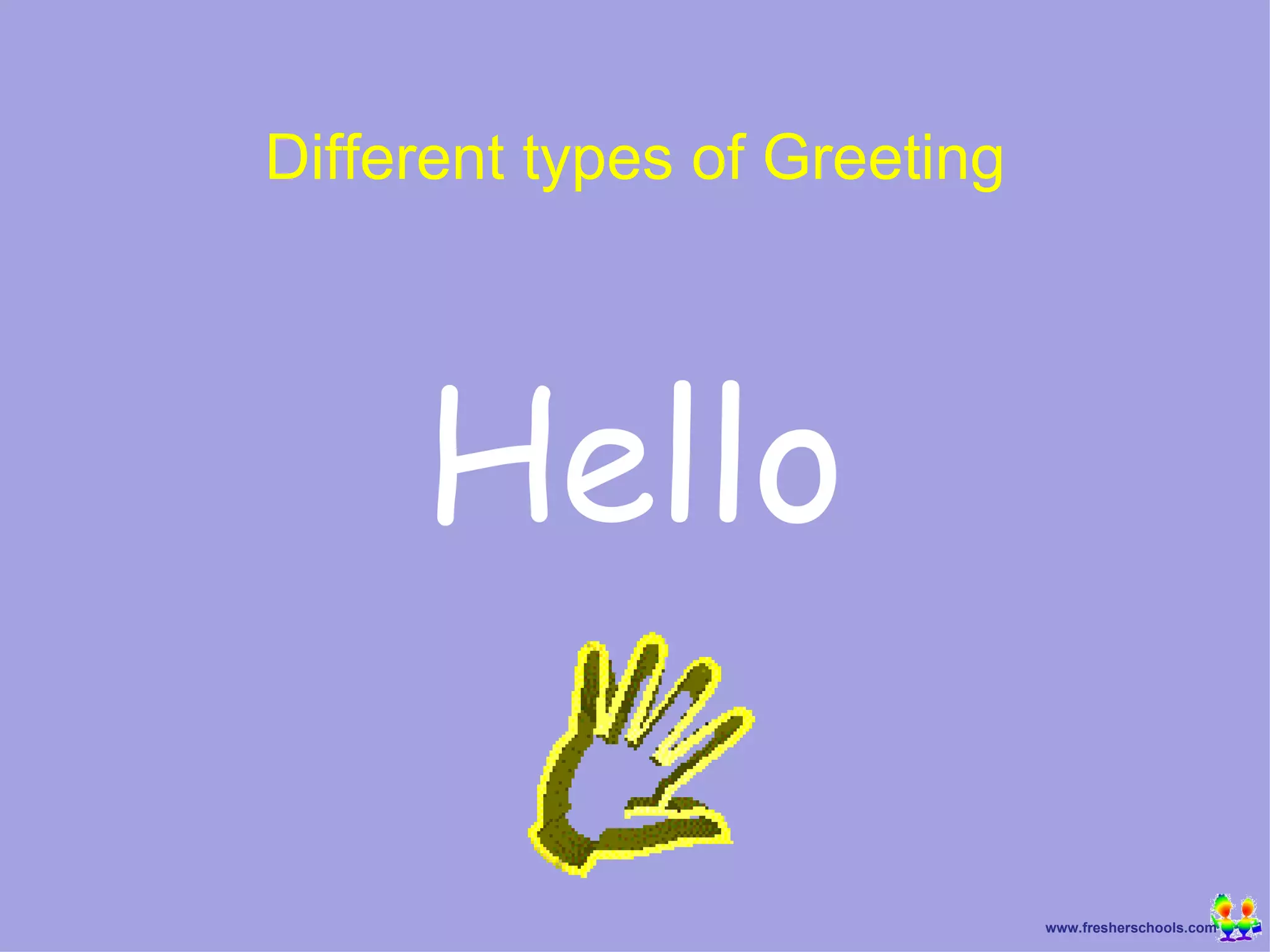 Hello Different types of Greeting 