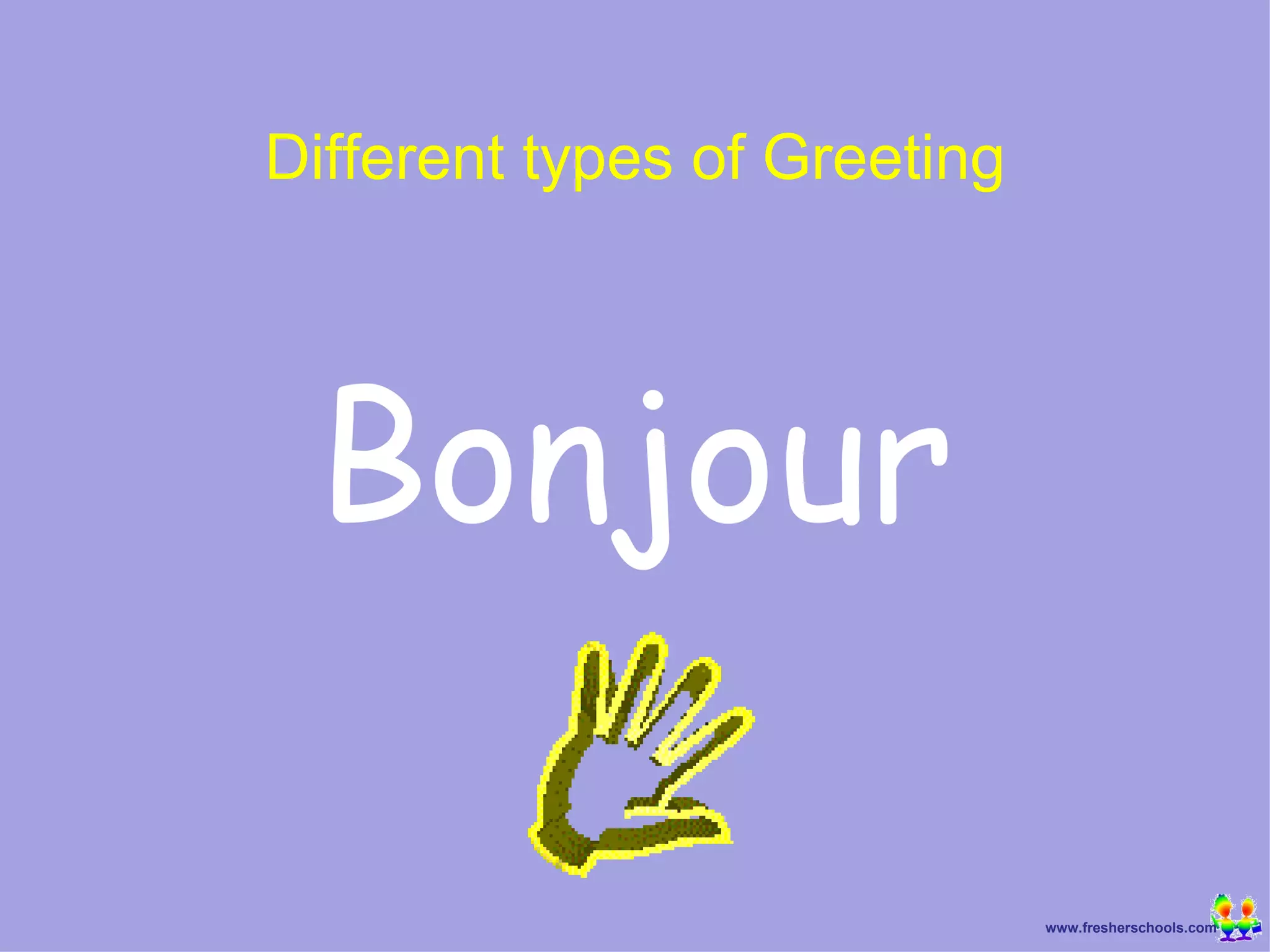 Bonjour Different types of Greeting 