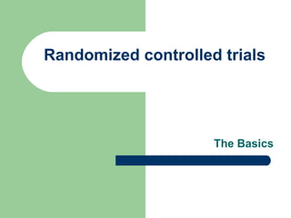 Randomized controlled trials   The Basics 