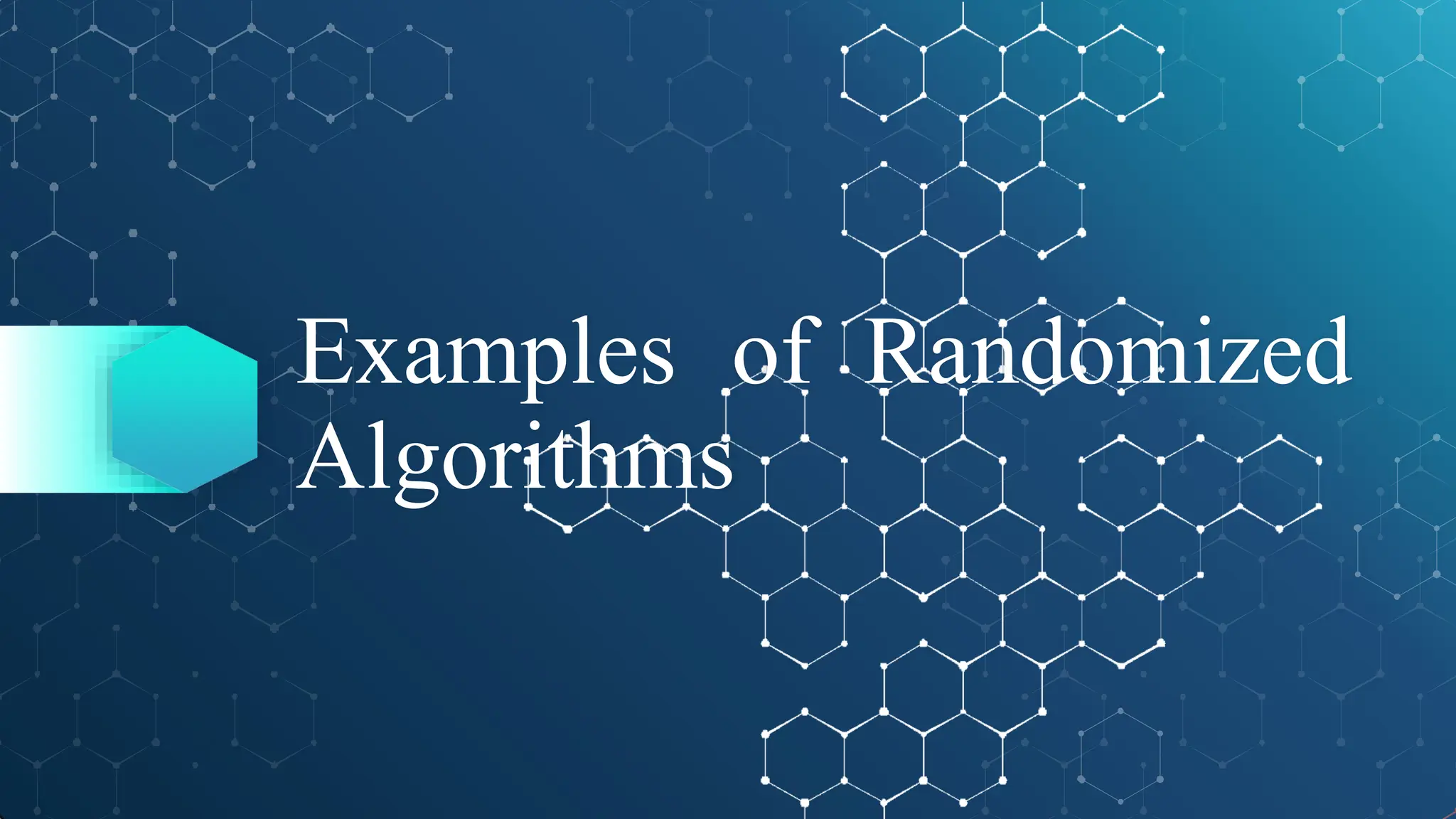 Examples of Randomized
Algorithms
 